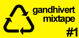 Gandhi Vert Mixtape #1